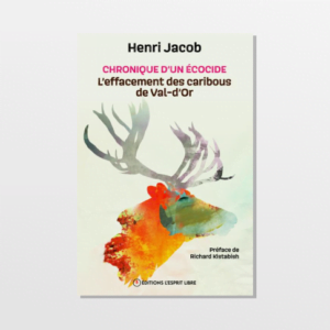 Chronique d’un écocide: L’effacement des caribous de Val-d’Or Cover