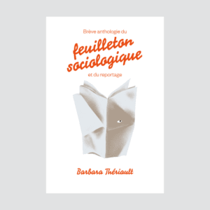 Brève anthologie du feuilleton sociologique et du reportage